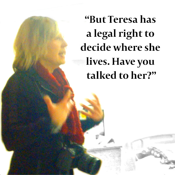 Franke: "But Teresa has  a legal right to  decide where she  lives. Have you  talked to her?"