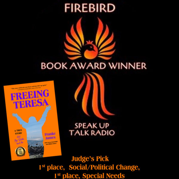 FREEING TERESA WON: Judges Pick, 2nd quarter 2024 1st place, Social/Political Change, 1st place, Special Needs 2nd place, Leadership 2nd place, Inspiration