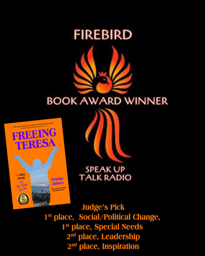 Firebird Award Certificate given to FREEING TERESA for the Judges Pick, 2nd quarter 2024; 1st place, Social/Political Change; 1st place, Special Needs; 2nd place, Leadership; 2nd place, Inspiration